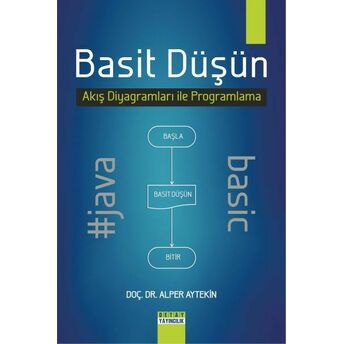 Basit Düşün (Akış Diyagramları Ile Programlama) Alper Aytekin