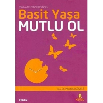 Basit Yaşa Mutlu Ol Mustafa Güveli