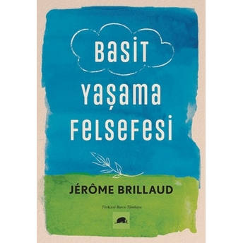 Basit Yaşama Felsefesi Jerome Brillaud