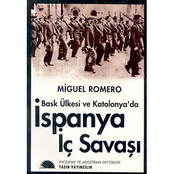 Bask Ülkesi Ve Katalonya’da Ispanya Iç Savaşı Miguel Romero