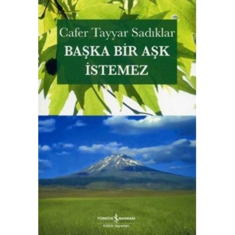 Başka Bir Aşk Istemez Cafer Tayyar Sadıklar