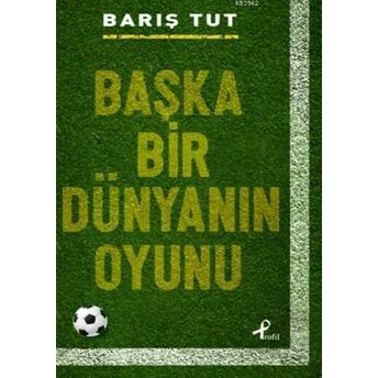 Başka Bir Dünyanın Oyunu Barış Tut