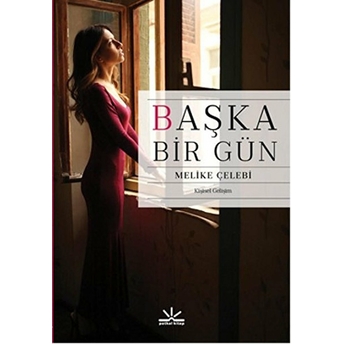 Başka Bir Gün-Melike Çelebi