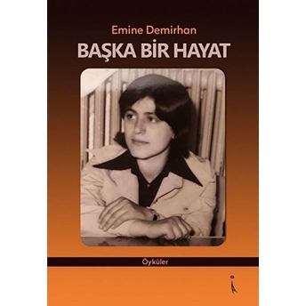 Başka Bir Hayat - Emine Demirhan