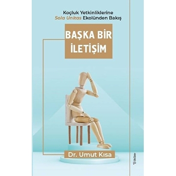 Başka Bir Iletişim - Koçluk Yetkinliklerine Sola Unitas Ekolünden Bakış Umut Kısa