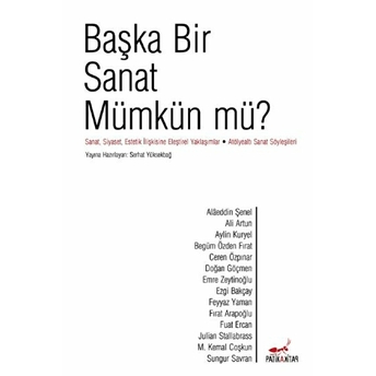 Başka Bir Sanat Mümkün Mü? Alaeddin Şenel