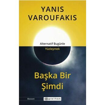 Başka Bir Şimdi Yanis Varoufakis