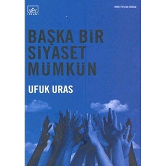 Başka Bir Siyaset Mümkün Ufuk Uras