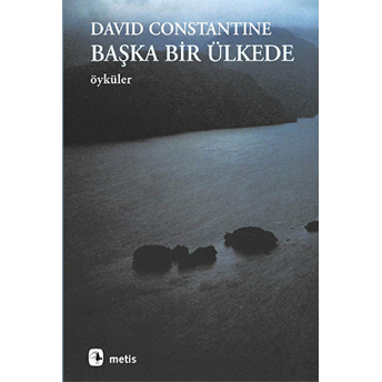 Başka Bir Ülkede David Constantine