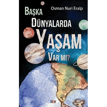 Başka Dünyalarda Yaşam Var Mı? Osman Nuri Eralp