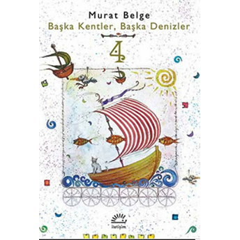 Başka Kentler, Başka Denizler 4 Murat Belge