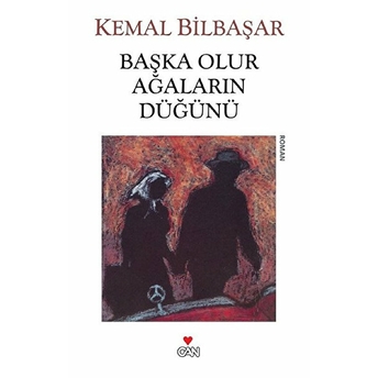 Başka Olur Ağaların Düğünü Kemal Bilbaşar