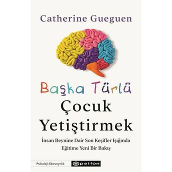 Başka Türlü Çocuk Yetiştirmek Catherine Gueguen