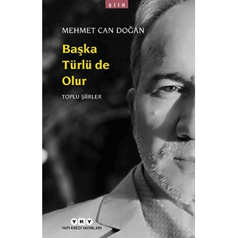 Başka Türlü De Olur - Toplu Şiirler Mehmet Can Doğan