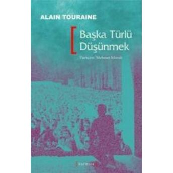 Başka Türlü Düşünmek Alain Touraine