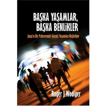 Başka Yaşamlar, Başka Benlikler