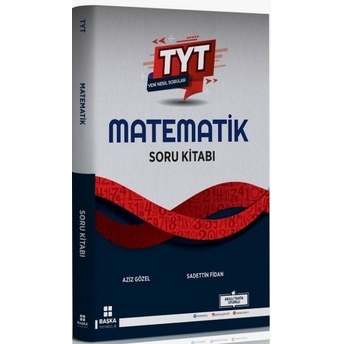 Başka Yayıncılık Tyt Matematik Yeni Nesil Soru Kitabı Sadettin Fidan