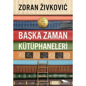 Başka Zaman Kütüphaneleri Zoran Zivkoviç