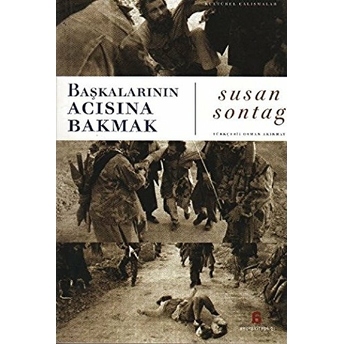 Başkalarının Acısına Bakmak Susan Sontag