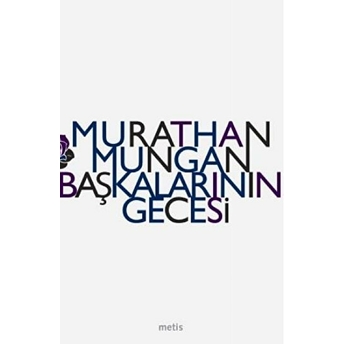 Başkalarının Gecesi Murathan Mungan