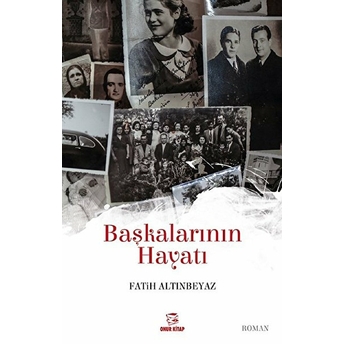 Başkalarının Hayatı - Fatih Altınbeyaz