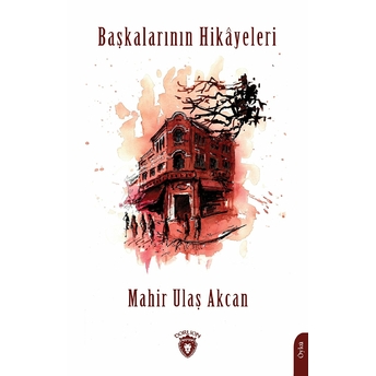 Başkalarının Hikayeleri Mahir Ulaş Akcan