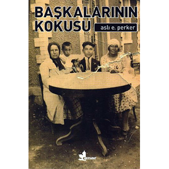 Başkalarının Kokusu-Aslı E. Perker