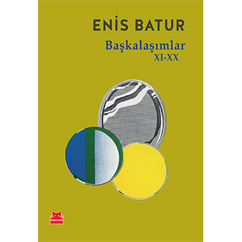 Başkalaşımlar Xı-Xx Enis Batur