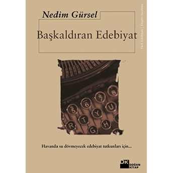 Başkaldıran Edebiyat Nedim Gürsel