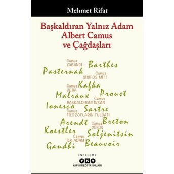 Başkaldıran Yalnız Adam Albert Camus Ve Çağdaşları Mehmet Rifat