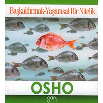 Başkaldırmak - Yaşamsal Bir Nitelik Osho (Bhagwan Shree Rajneesh)