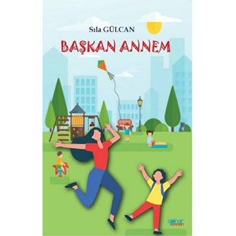 Başkan Annem - Sıla Gülcan