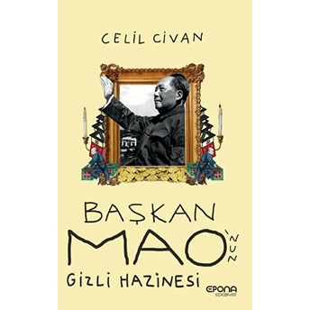 Başkan Mao'nun Gizli Hazinesi A.celil Civan