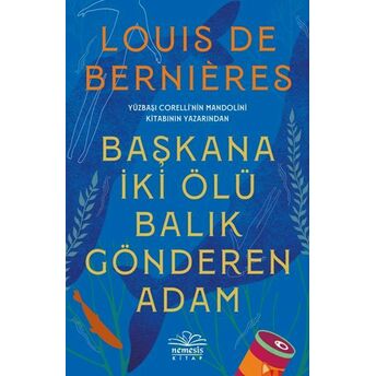 Başkana Iki Ölü Balık Gönderen Adam Louis De Bernieres