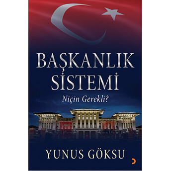 Başkanlık Sistemi Niçin Gerekli-Yunus Göksu