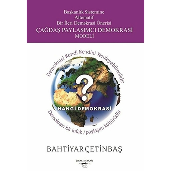 Başkanlık Sistemine Alternatif Bir Ileri Demokrasi Önerisi Çağdaş Paylaşımcı Demokrasi Modeli