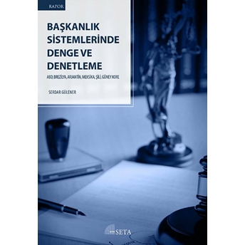 Başkanlık Sistemlerinde Denge Ve Denetleme Serdar Gülener