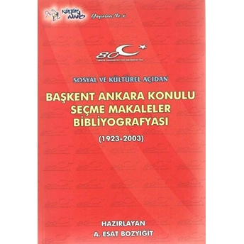 Başkent Ankara Konulu Seçme Makaleler Bibliyografyası (1923-2003)