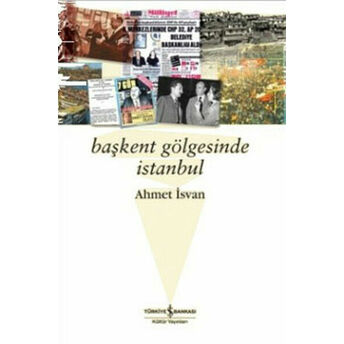 Başkent Gölgesinde Istanbul Ahmet Isvan