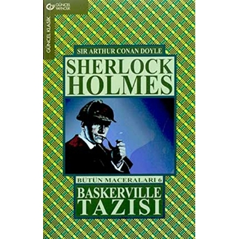 Baskerville Tazısı Sherlock Holmes Bütün Maceraları 6 Sir Arthur Conan Doyle