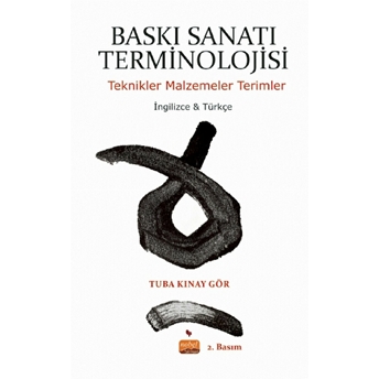 Baskı Sanatı Terminolojisi - Teknikler Malzemeler Terimler