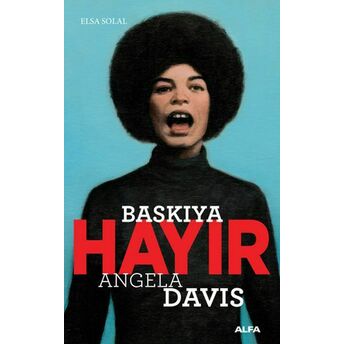 Baskıya Hayır - Angela Davis Elsa Solal