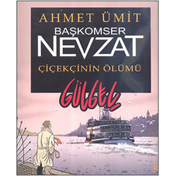 Başkomser Nevzat - Çiçekçinin Ölümü / Gülgeç Ahmet Ümit