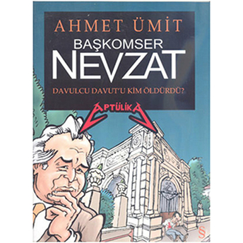 Başkomser Nevzat - Davulcu Davut'u Kim Öldürdü? / Aptülika Ahmet Ümit