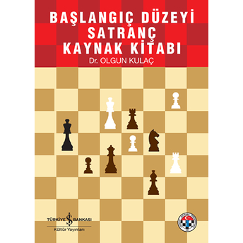 Başlangıç Düzeyi Satranç Ders Kitabı Olgun Kulaç