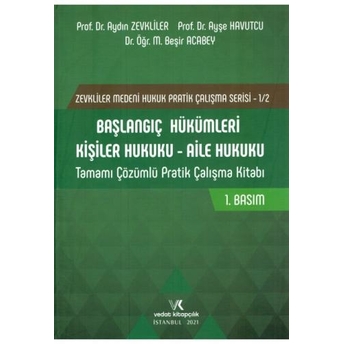 Başlangıç Hükümleri Kişiler Hukuku - Aile Hukuku Aydın Zevkliler