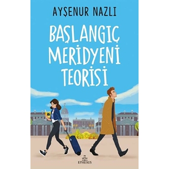 Başlangıç Meridyeni Teorisi - Ciltsiz Ayşenur Nazlı