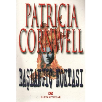 Başlangıç Noktası Patricia D. Cornwell