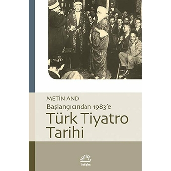 Başlangıcından 1983’E Türk Tiyatro Tarihi Metin And