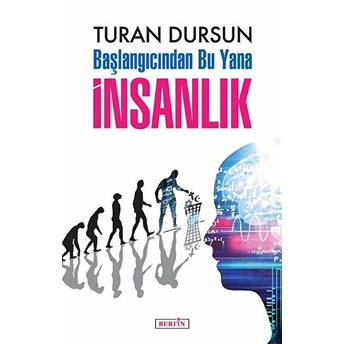 Başlangıcından Bu Yana Insanlık Turan Dursun